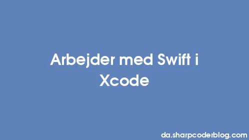 Arbejder med Swift i Xcode - Thumbnail
